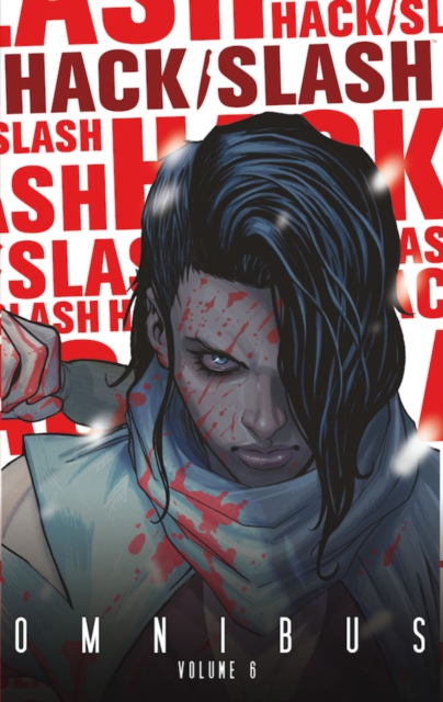 Hack/Slash Omnibus Volume 6, Paperback / softback Book