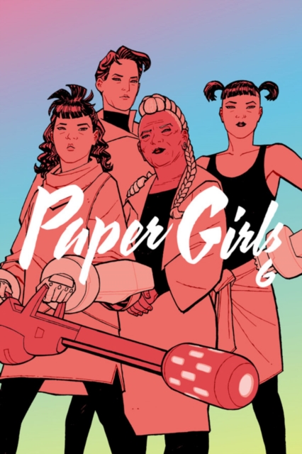 Paper Girls Volume 6, Paperback / softback Book