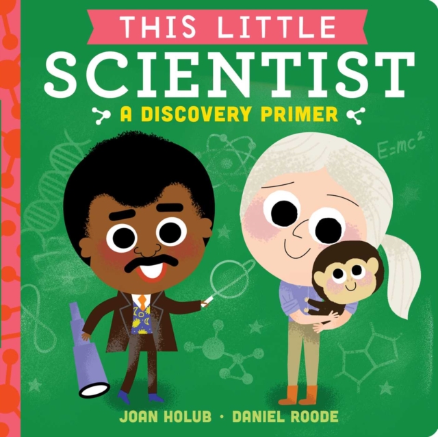 This Little Scientist : A Discovery Primer, Board book Book