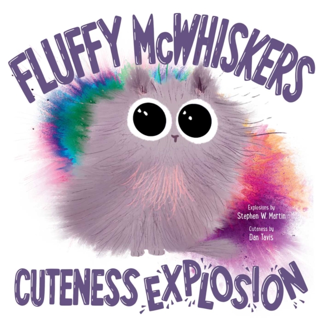 Fluffy McWhiskers Cuteness Explosion, Hardback Book