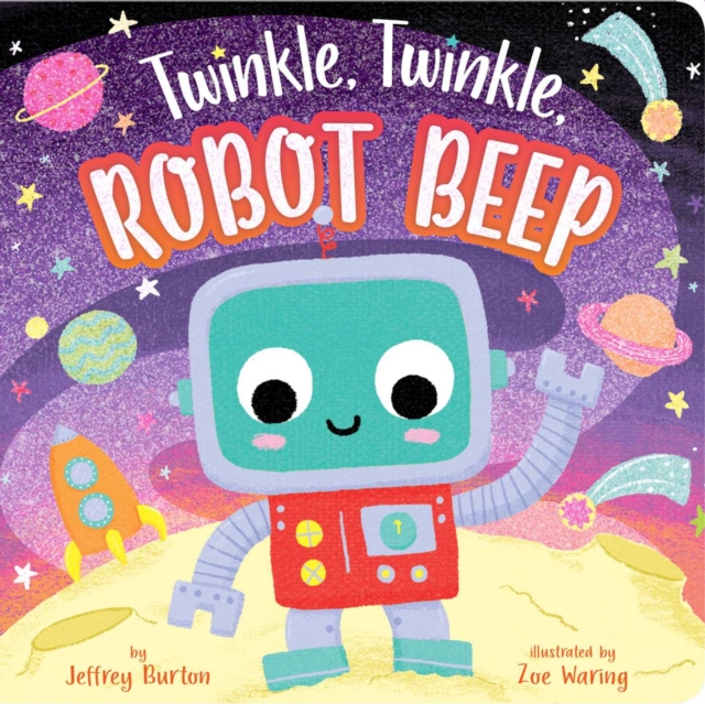 Twinkle, Twinkle, Robot Beep, Board book Book