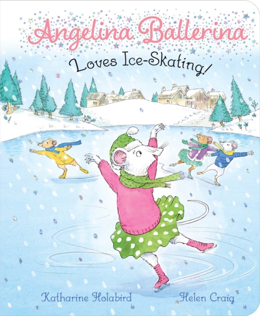 Angelina Ballerina Loves Ice-Skating!, Board book Book