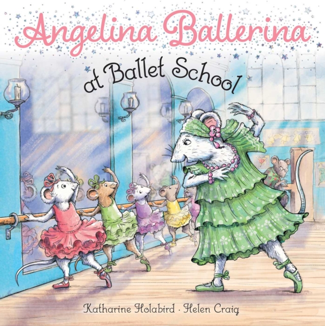 Angelina Ballerina at Ballet School, Paperback / softback Book