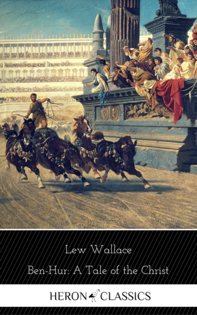 Ben-Hur: A Tale of the Christ (Heron Classics), EPUB eBook