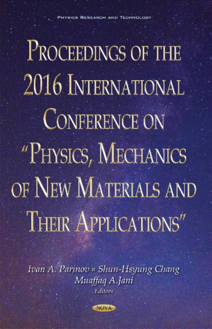 Proceedings of the 2016 International Conference on "Physics, Mechanics of New Materials & Their Applications", Hardback Book