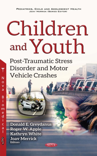Children and Youth : Post-Traumatic Stress Disorder and Motor Vehicle Crashes, PDF eBook