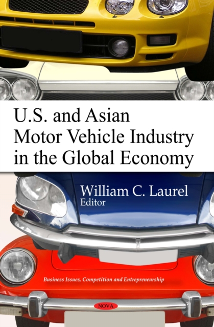 U.S. and Asian Motor Vehicle Industry in the Global Economy, PDF eBook