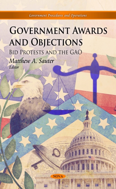 Government Awards and Objections : Bid Protests and the GAO, PDF eBook