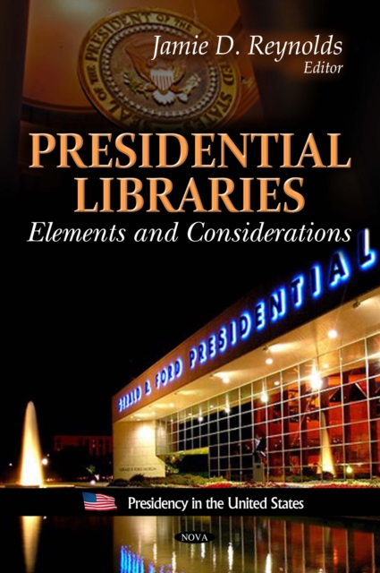 Presidential Libraries : Elements and Considerations, PDF eBook
