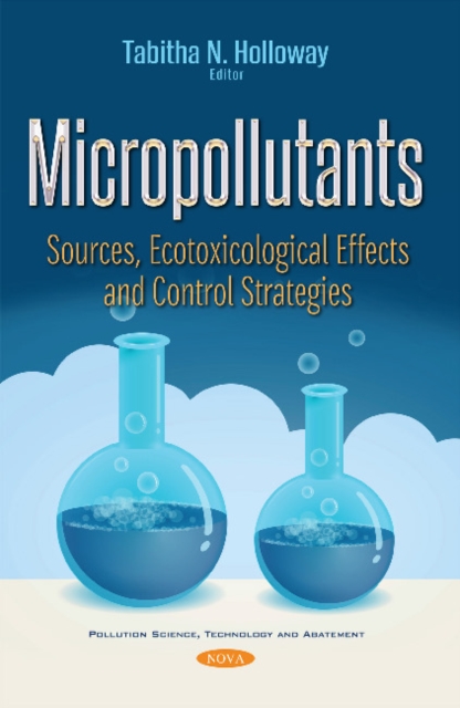 Micropollutants : Sources, Ecotoxicological Effects & Control Strategies, Paperback / softback Book