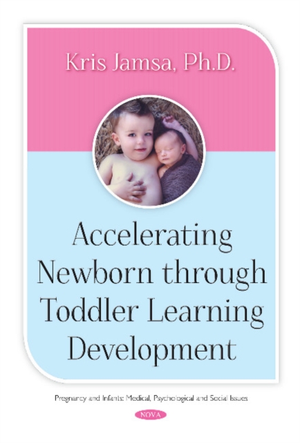 Accelerating Newborn Through Toddler Learning Development, Hardback Book