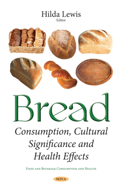 Bread : Consumption, Cultural Significance and Health Effects, PDF eBook