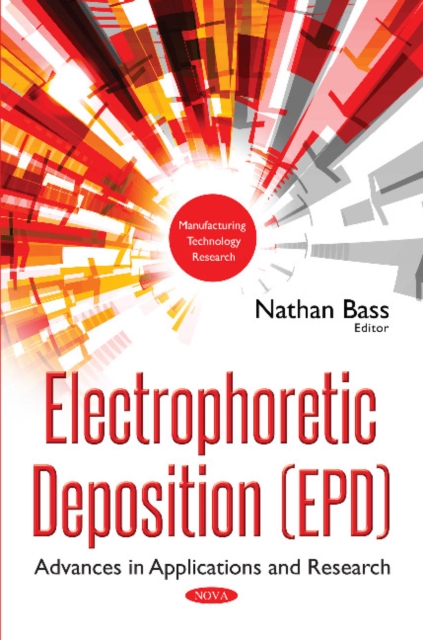 Electrophoretic Deposition (EPD) : Advances in Applications & Research, Paperback / softback Book
