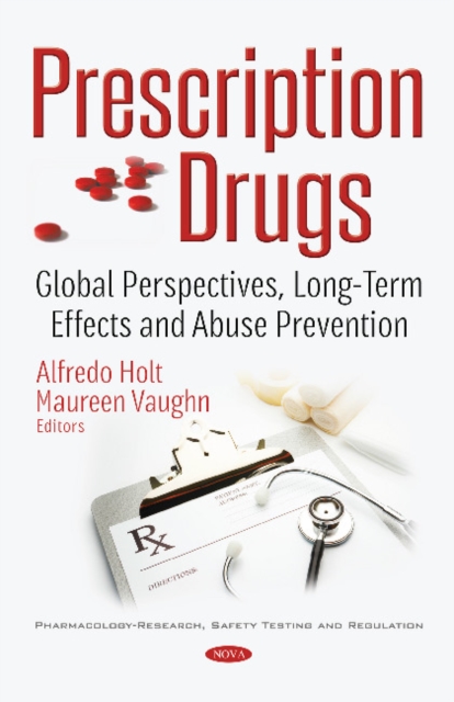 Prescription Drugs : Global Perspectives, Long-Term Effects & Abuse Prevention, Paperback / softback Book