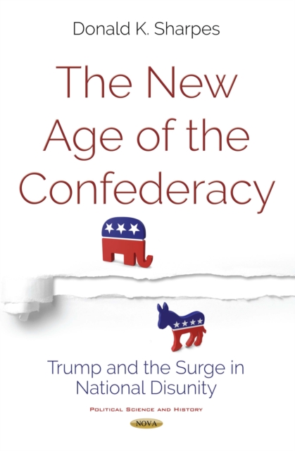 The New Age of the Confederacy : Trump and the Surge in National Disunity, PDF eBook