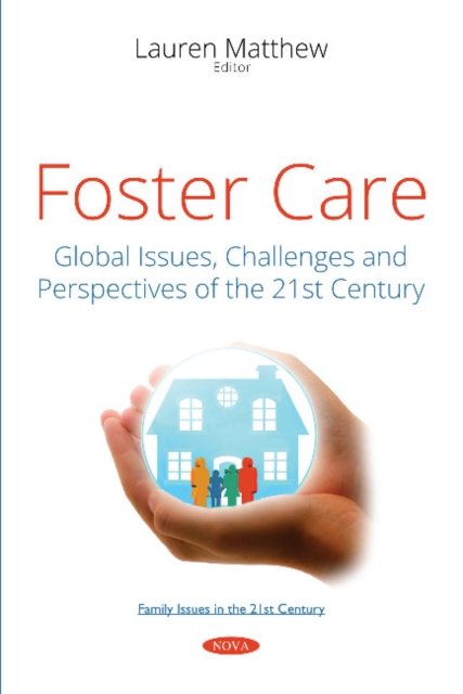 Foster Care : Global Issues, Challenges and Perspectives of the 21st Century, Paperback / softback Book