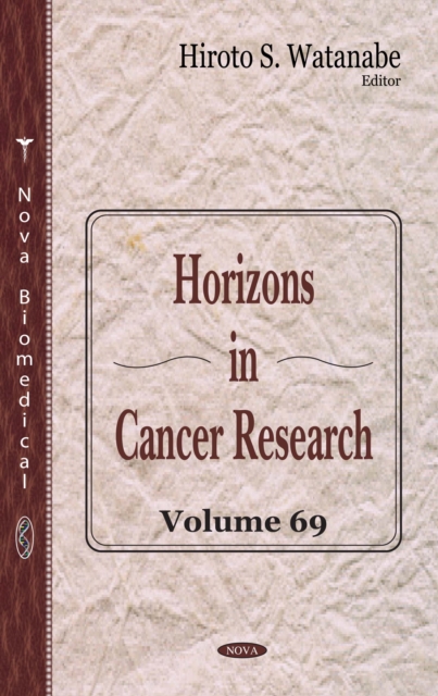 Horizons in Cancer Research. Volume 69, PDF eBook