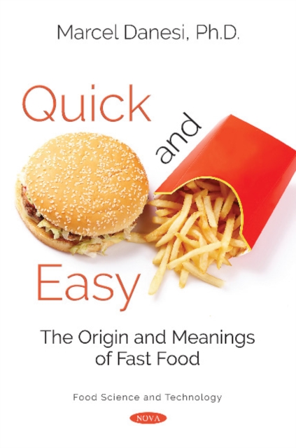 Quick and Easy : The Origin and Meanings of Fast Food, Paperback / softback Book