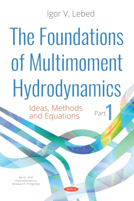The Foundations of Multimoment Hydrodynamics. Part 1: Ideas, Methods and Equations, PDF eBook