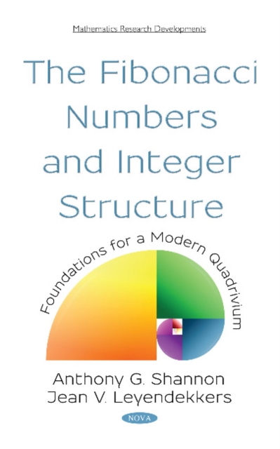 The Fibonacci Numbers and Integer Structure: Foundations for a Modern Quadrivium, Hardback Book