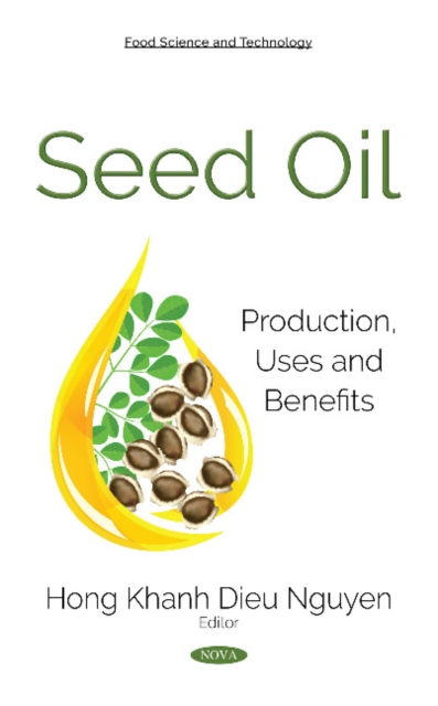 Seed Oil : Production, Uses and Benefits, Hardback Book