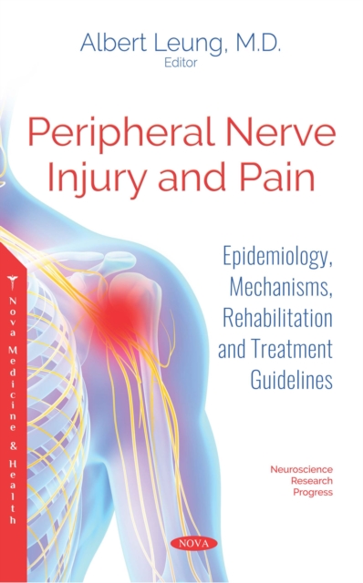 Peripheral Nerve Injury and Pain: Epidemiology, Mechanisms, Rehabilitation and Treatment Guidelines, PDF eBook