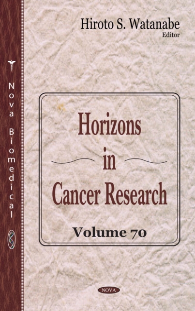 Horizons in Cancer Research. Volume 70, PDF eBook