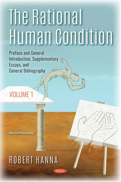 The Rational Human Condition. Volume 1: Preface and General Introduction, Supplementary Essays, and General Bibliography, PDF eBook