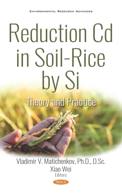 Reduction Cd in Soil-Rice by Si: Theory and Practice, PDF eBook