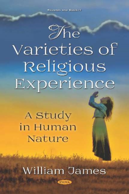 The Varieties of Religious Experience : A Study in Human Nature, Hardback Book