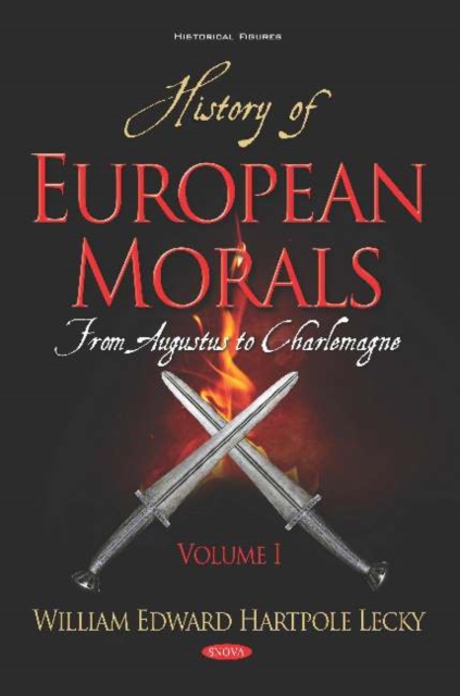 History of European Morals : Volume I -- From Augustus to Charlemagne, Hardback Book