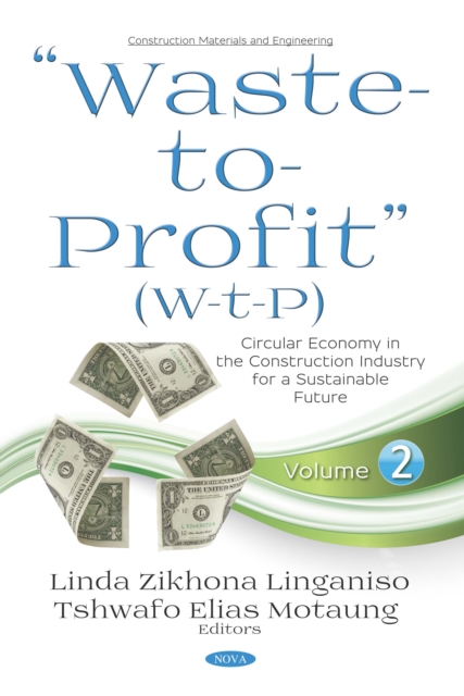 "Waste-to-Profit" (W-t-P): Circular Economy in the Construction Industry for a Sustainable Future. Volume 2, PDF eBook