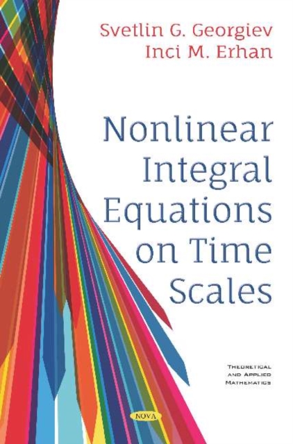 Nonlinear Integral Equations on Time Scales, Hardback Book