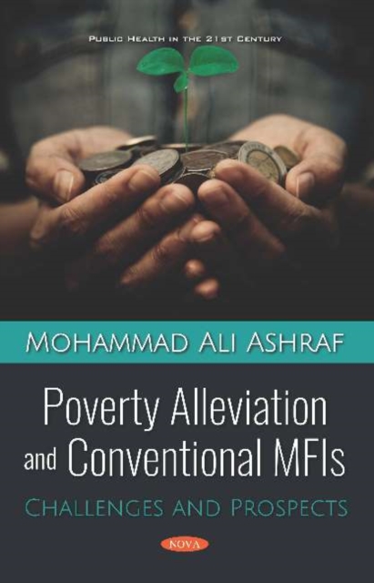 Poverty Alleviation and Conventional MFIs : Challenges and Prospects, Paperback / softback Book
