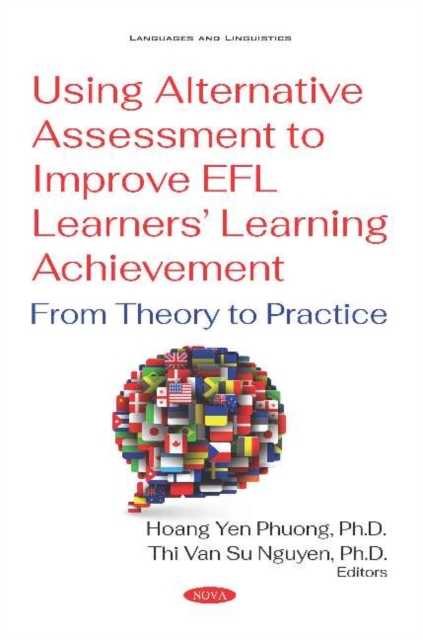 Using Alternative Assessment to Improve EFL Learners' Learning Achievement : From Theory to Practice, Paperback / softback Book