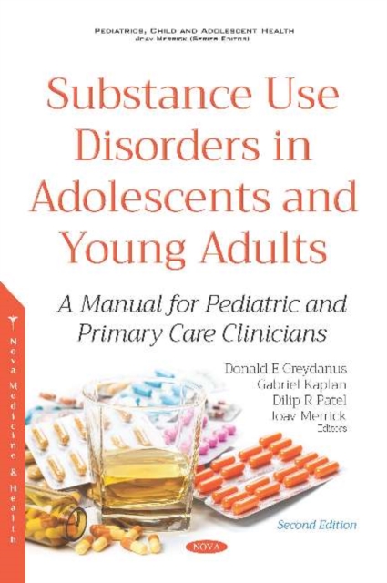 Substance Use Disorders in Adolescents and Young Adults : A Manual for Pediatric and Primary Care Clinicians, Hardback Book
