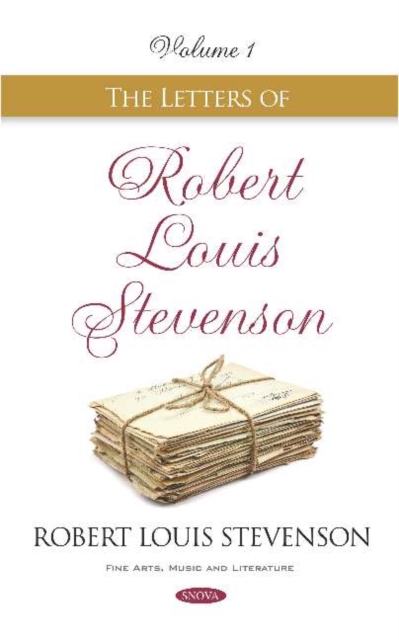 The Letters of Robert Louis Stevenson : Volume I, Hardback Book