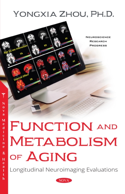 Function and Metabolism of Aging: Longitudinal Neuroimaging Evaluations, PDF eBook