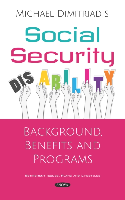 Social Security Disability: Background, Benefits and Programs, PDF eBook