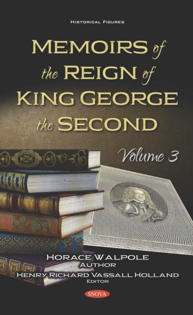 Memoirs of the Reign of King George the Second. Volume 3, PDF eBook