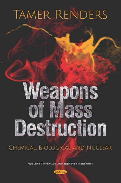 Weapons of Mass Destruction: Chemical, Biological and Nuclear, PDF eBook