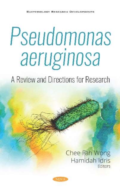 Pseudomonas aeruginosa : A Review and Directions for Research, Hardback Book
