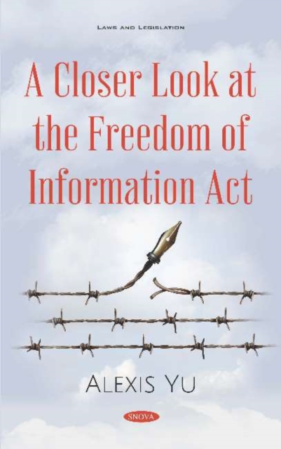 A Closer Look at the Freedom of Information Act, Hardback Book
