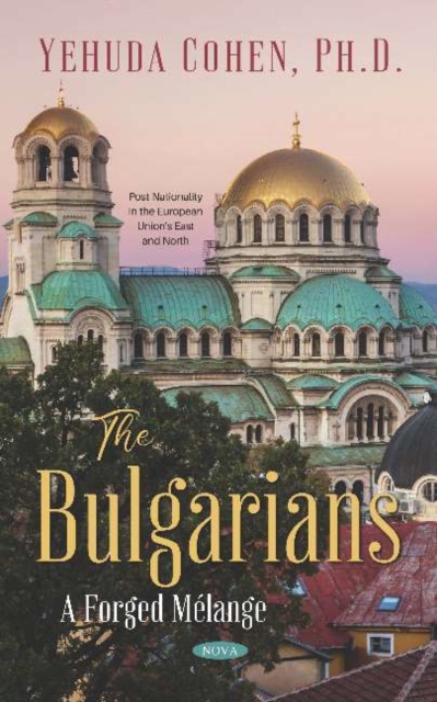 The Bulgarians : A Forged Melange, Hardback Book