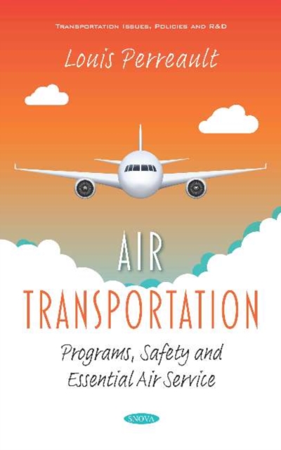 Air Transportation : Programs, Safety and Essential Air Service, Hardback Book