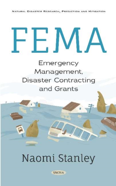 FEMA : Emergency Management, Disaster Contracting and Grants, Hardback Book