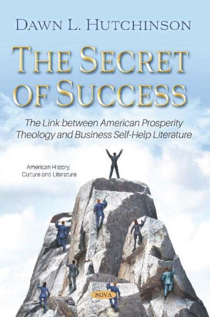 The Secret of Success : The Link between American Prosperity Theology and Business Self-Help Literature, Paperback / softback Book