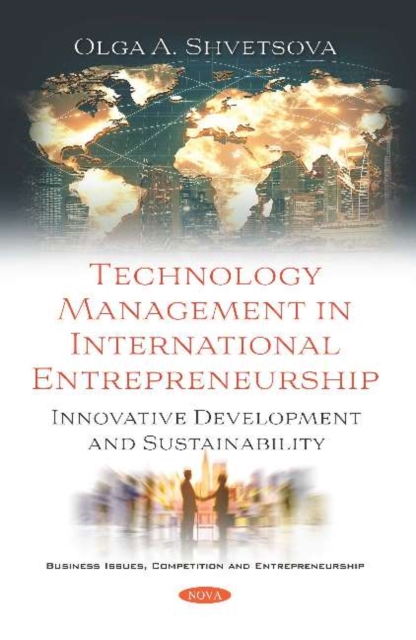 Technology Management in International Entrepreneurship : Innovative Development and Sustainability, Paperback / softback Book
