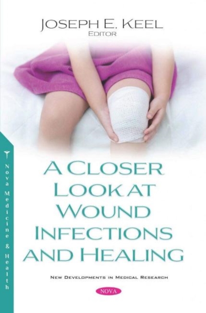 A Closer Look at Wound Infections and Healing, Paperback / softback Book