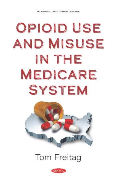 Opioid Use and Misuse in the Medicare System, Hardback Book